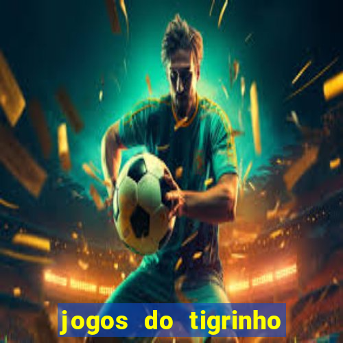 jogos do tigrinho com b么nus