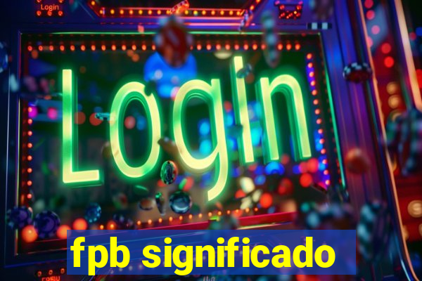 fpb significado