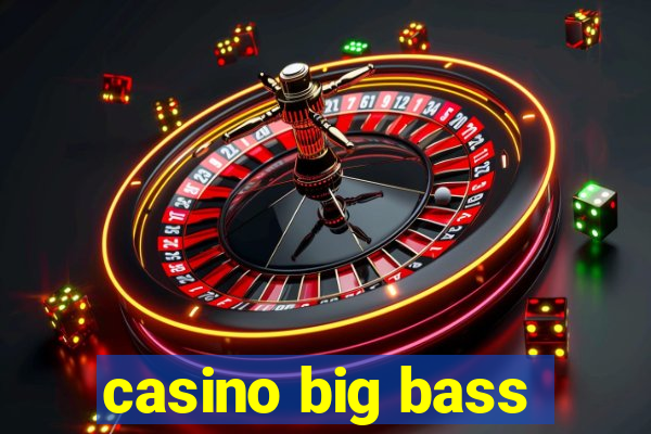 casino big bass