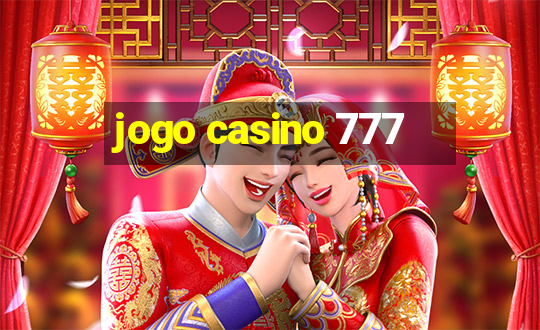 jogo casino 777