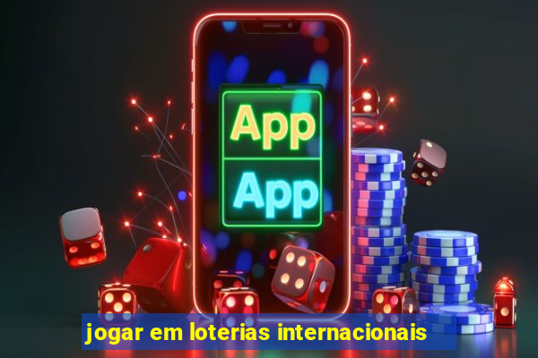 jogar em loterias internacionais