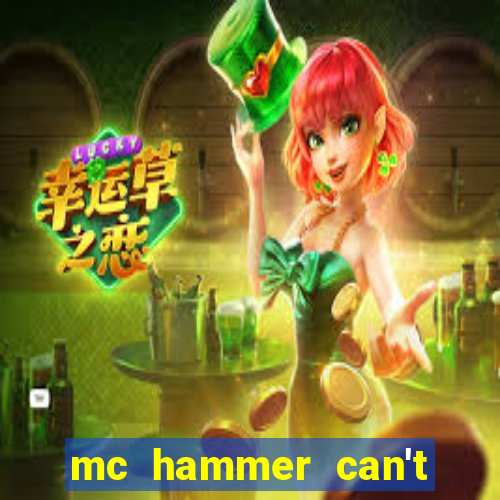 mc hammer can't touch this