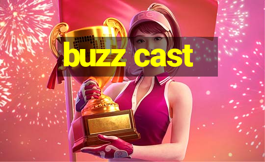 buzz cast