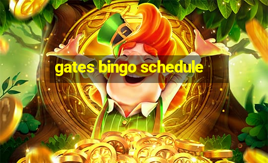 gates bingo schedule