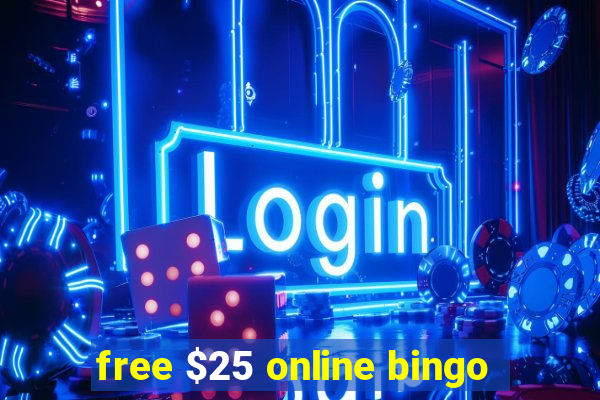 free $25 online bingo