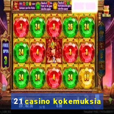 21 casino kokemuksia