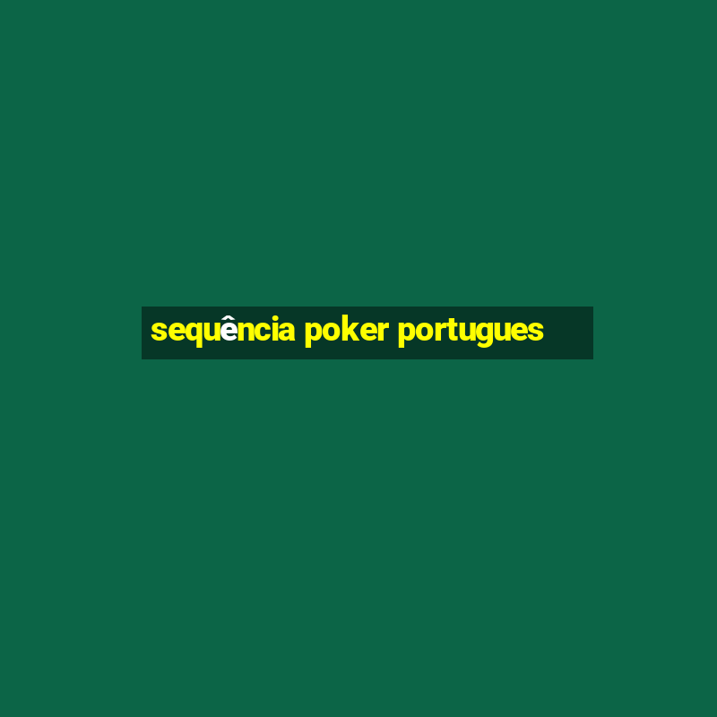 sequência poker portugues