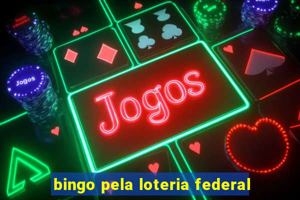 bingo pela loteria federal