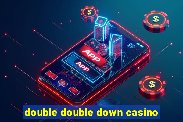 double double down casino