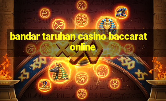 bandar taruhan casino baccarat online