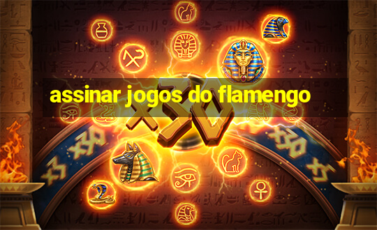 assinar jogos do flamengo