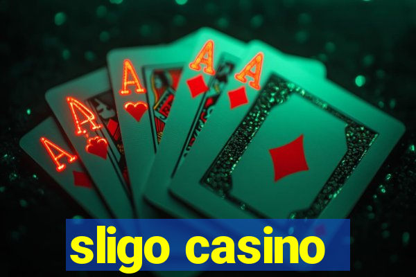 sligo casino