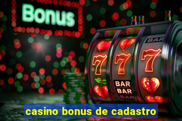 casino bonus de cadastro