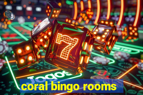 coral bingo rooms