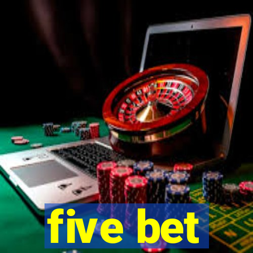 five bet