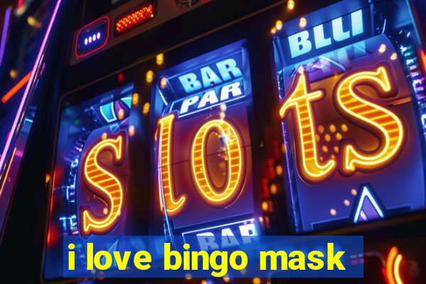 i love bingo mask