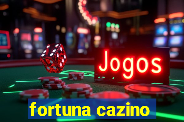 fortuna cazino