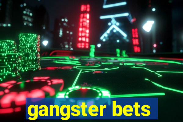 gangster bets