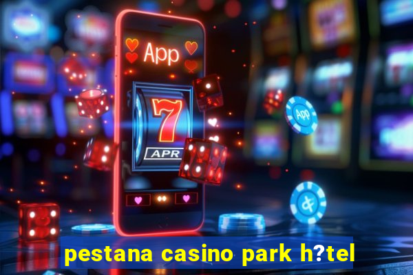 pestana casino park h?tel