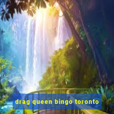 drag queen bingo toronto