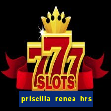 priscilla renea hrs and hrs