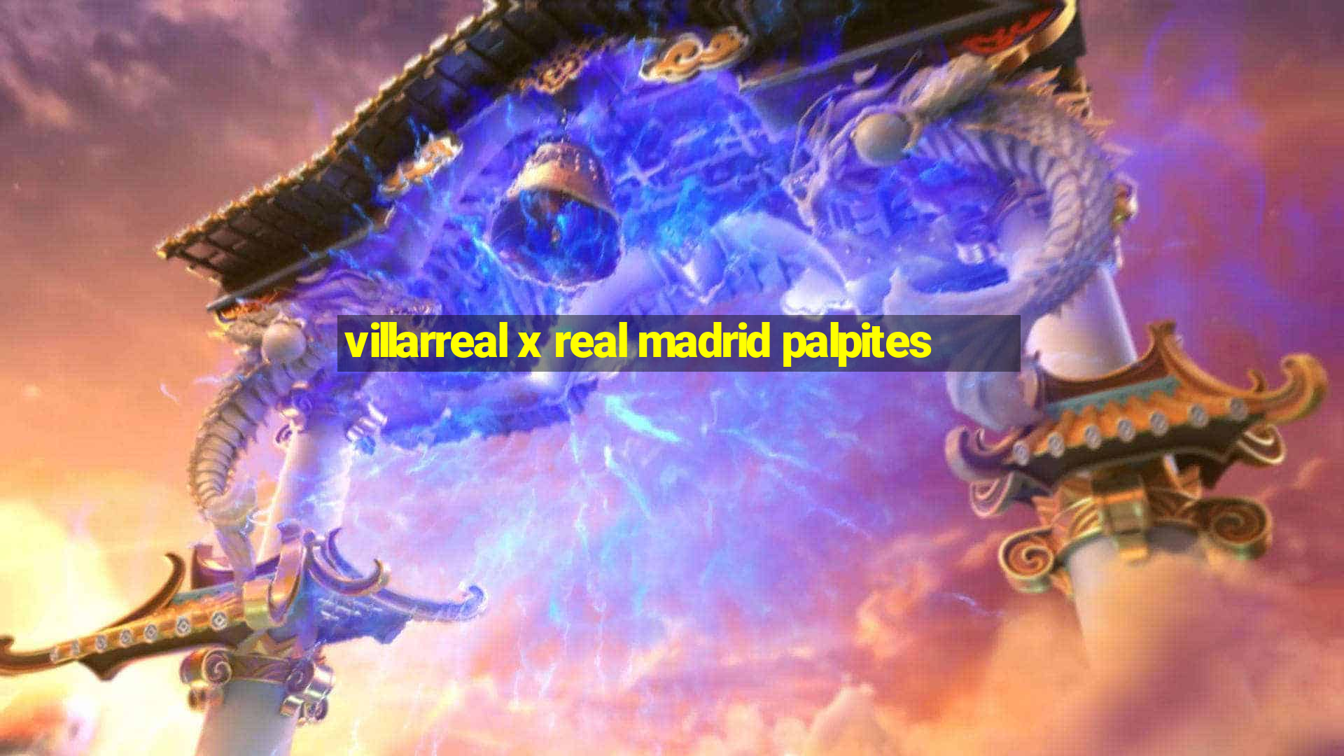 villarreal x real madrid palpites