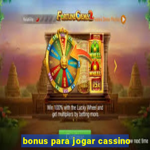 bonus para jogar cassino