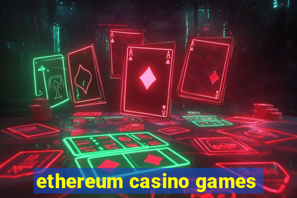 ethereum casino games