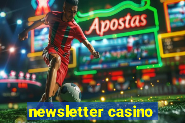 newsletter casino