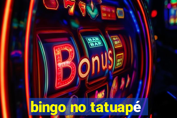 bingo no tatuapé