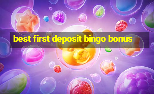 best first deposit bingo bonus