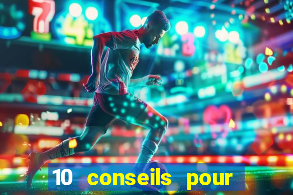 10 conseils pour une premiere visite au casino