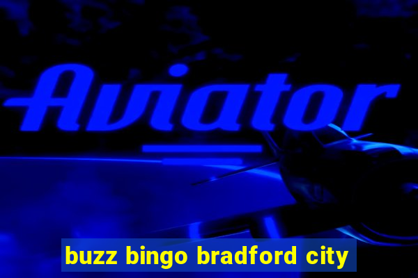 buzz bingo bradford city