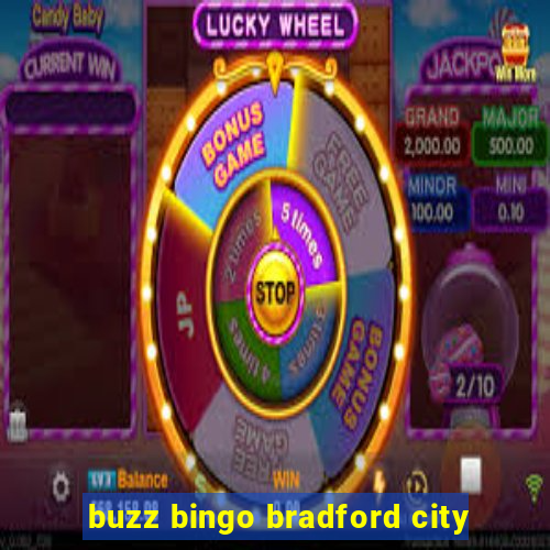 buzz bingo bradford city