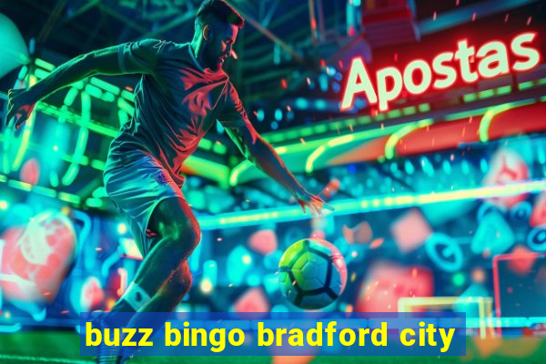 buzz bingo bradford city