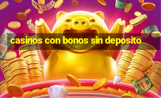 casinos con bonos sin deposito