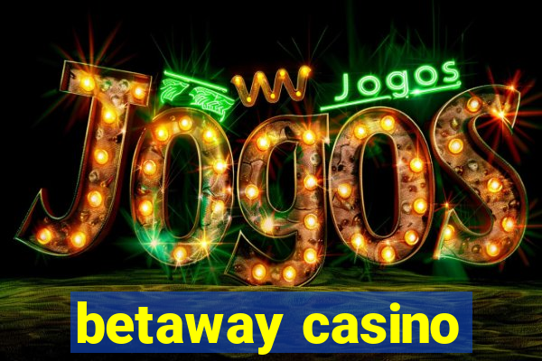 betaway casino