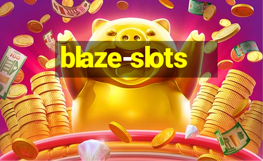 blaze-slots