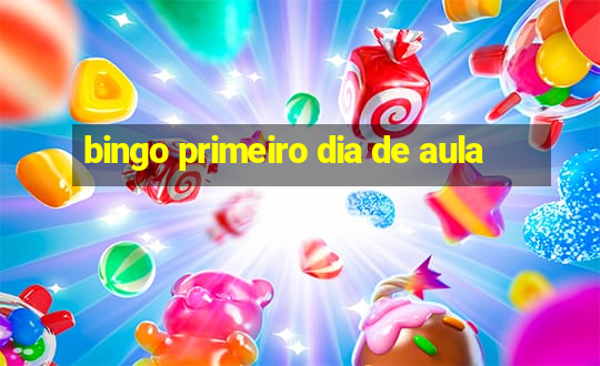 bingo primeiro dia de aula