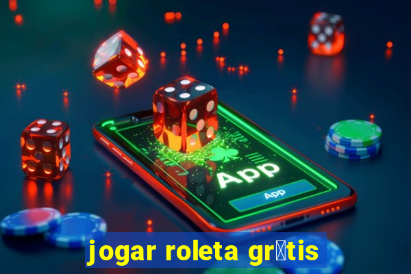 jogar roleta gr谩tis