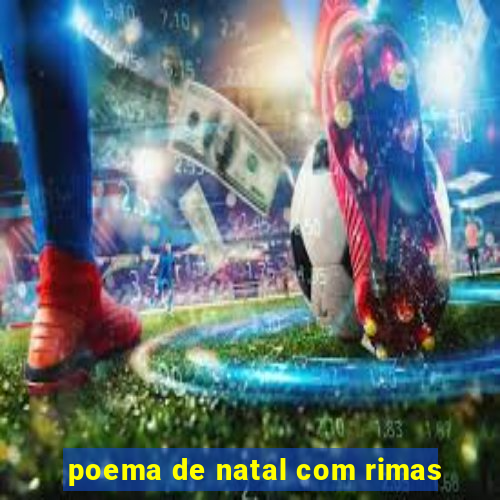 poema de natal com rimas