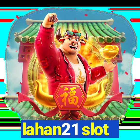 lahan21 slot