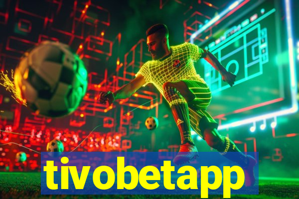 tivobetapp