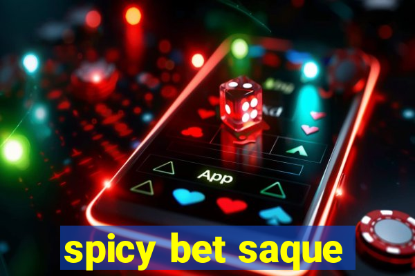 spicy bet saque