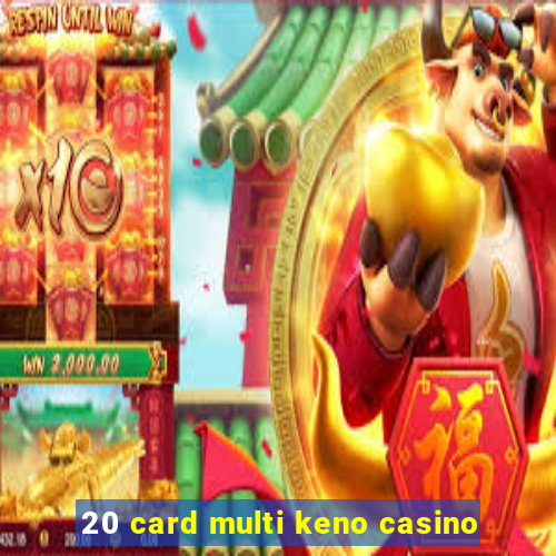 20 card multi keno casino