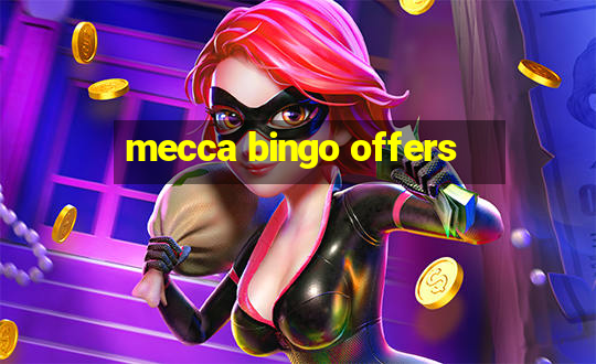 mecca bingo offers