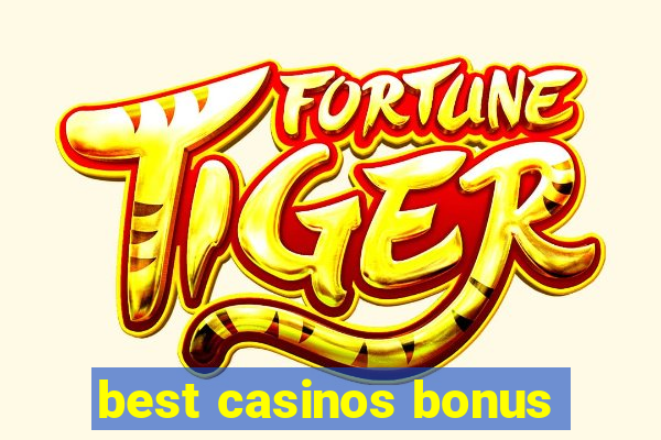 best casinos bonus