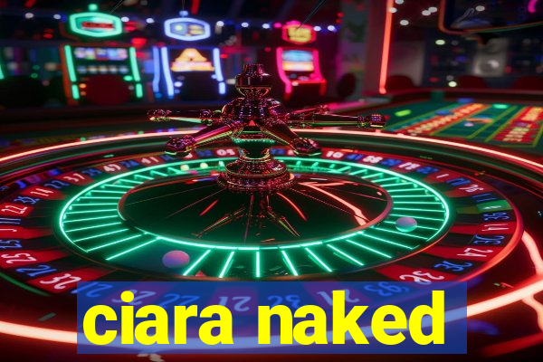 ciara naked