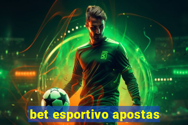 bet esportivo apostas