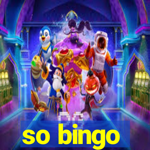 so bingo